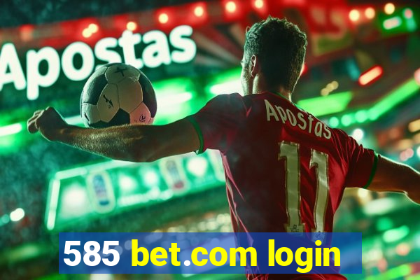 585 bet.com login